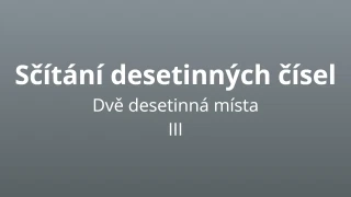 Sčítání desetinných čísel - dvě desetinná místa 3 - matematický test