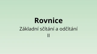 Rovnice - Základní sčítání a odčítání II - matematický test