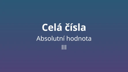 Absolutní hodnota celých čísel 3 - matematický test