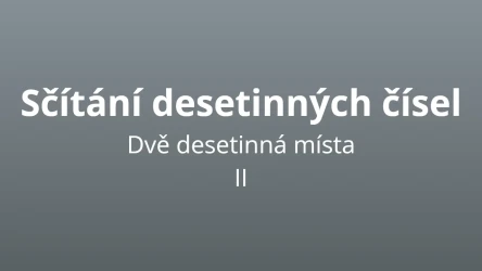 Sčítání desetinných čísel - dvě desetinná místa 2 - matematický test