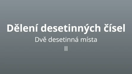 Dělení desetinných čísel - dvě desetinná místa 2 - matematický test