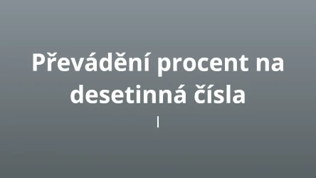 Převádění procent na desetinná čísla I - matematický test