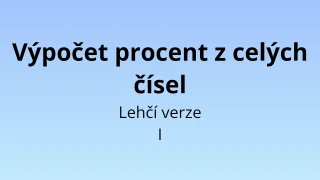 Výpočet procent z celých čísel - lehčí verze I - matematický test