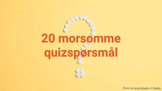 20 morsomme quizspørsmål