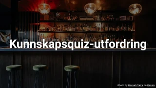 Generell Kunnskapsquiz IV - Middels Utfordring