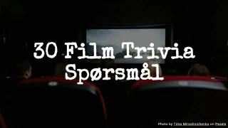 30 Film Trivia Spørsmål