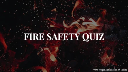 Fire Safety Quiz - 10 Questions on Fire Safety Basics