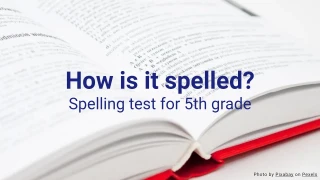Quiz: How is it spelled? 5th Grade Level