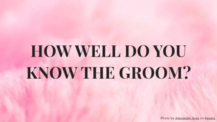 How well do you know the groom?
