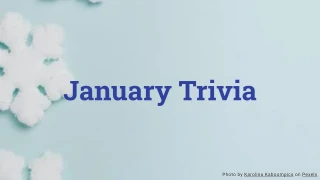 January Trivia Quiz