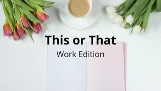 25 This or That Questions for Team Building or Breaking the Ice