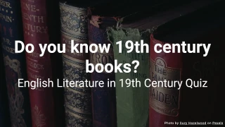 English Literature Quiz: Do you know 19th century books?