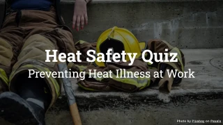 Heat Safety Quiz - Preventing Heat Illness at Work