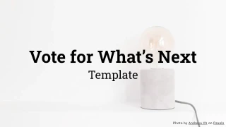 Vote for What’s Next Template