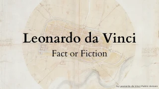 Leonardo da Vinci: Fact or Fiction Quiz