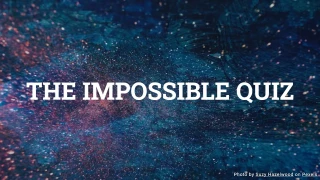 The Impossible Quiz - 25 Multiple Choice Questions