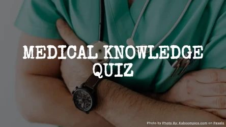 Medical Quiz: 15 Multiple Choice Questions about Human Body
