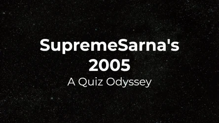 SupremeSarna's 2005: A Quiz Odyssey